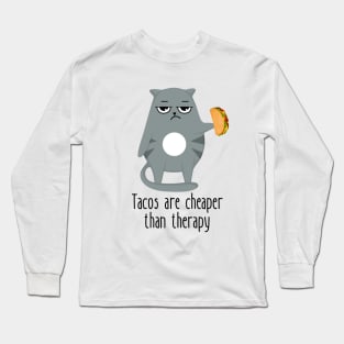 Tacos Are Cheaper Than Therapy Funny Cat Long Sleeve T-Shirt